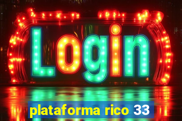 plataforma rico 33